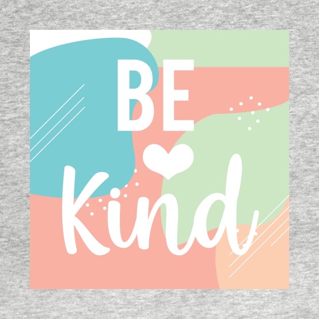 Be Kind by DalalsDesigns